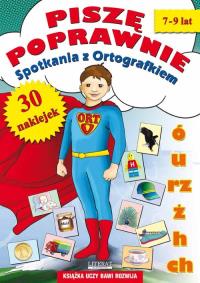 Okładka książki Piszę poprawnie Spotkania z Ortografkiem 7-9 lat