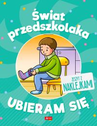Okładka książki Świat przedszkolaka. Ubieram się