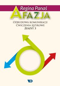 Okładka książki Afazja. Odbudowa komunikacji. Ćw. językowe z.3 w.2