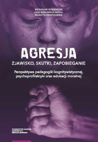 Agresja zjawisko skutki zapobieganie.. Autor: Wiśniewska-Nogaj Lidia, Wioletta Kwiatkowska. ZdrowePodejscie.pl Okładka książki Agresja zjawisko skutki zapobieganie.