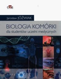Biologia komórki Podręcznik dla studentów uczelni medycznych. Autor: Jóźwiak Jarosław. ZdrowePodejscie.pl Okładka książki Biologia komórki Podręcznik dla studentów uczelni medycznych