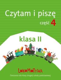 Lokomotywa 2 Czytam i piszę cz.4 w.2018 GWO. Autor:   Praca zbiorowa. ZdrowePodejscie.pl Okładka książki Lokomotywa 2 Czytam i piszę cz.4 w.2018 GWO
