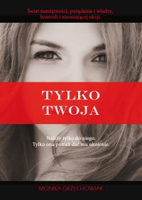 Okładka książki Tylko twoja