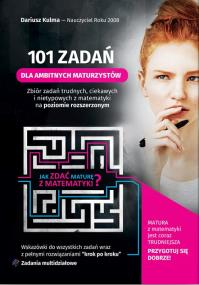 Okładka książki 101 zadań dla ambitnych maturzystów - matematyka