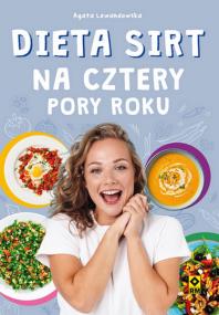 Dieta SIRT na cztery pory roku. Autor: Agata Lewandowska. ZdrowePodejscie.pl Okładka książki Dieta SIRT na cztery pory roku