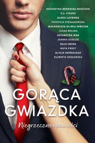 Gorąca gwiazdka. Niegrzeczne opowieści. Autor: Opracowanie zbiorowe. ZdrowePodejscie.pl Okładka książki Gorąca gwiazdka. Niegrzeczne opowieści