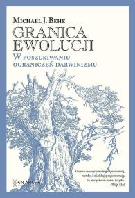 Okładka książki Granica ewolucji. W poszukiwaniu ograniczeń darwinizmu.