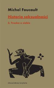 Okładka książki Historia seksualności Tom 3 Troska o siebie