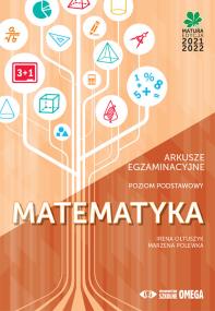 Matematyka Matura 2021/22 Arkusze egzaminacyjne poziom podstawowy. Autor: Irena Ołtuszyk, Marzena Polewka. ZdrowePodejscie.pl Okładka książki Matematyka Matura 2021/22 Arkusze egzaminacyjne poziom podstawowy