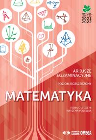 Matematyka Matura 2021/22 Arkusze egzaminacyjne poziom rozszerzony. Autor: Irena Ołtuszyk, Marzena Polewka. ZdrowePodejscie.pl Okładka książki Matematyka Matura 2021/22 Arkusze egzaminacyjne poziom rozszerzony