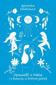 Okładka książki Opowieść o tobie i o świecie, w którym jesteś