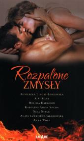 Rozpalone zmysły. Autor: Opracowanie zbiorowe. ZdrowePodejscie.pl Okładka książki Rozpalone zmysły