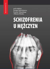 Schizofrenia u mężczyzn. Autor:   Praca zbiorowa. ZdrowePodejscie.pl Okładka książki Schizofrenia u mężczyzn