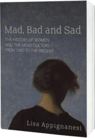 Szalone, złe i smutne. Autor: Lisa Appignanesi. ZdrowePodejscie.pl Okładka książki Szalone, złe i smutne
