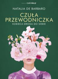 Okładka książki Czuła przewodniczka. Kobieca droga do siebie