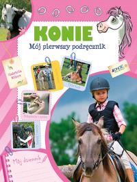 Konie. Mój pierwszy podręcznik. Autor: Gabriella Mitrov. ZdrowePodejscie.pl Okładka książki Konie. Mój pierwszy podręcznik