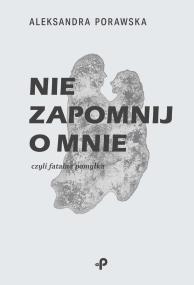 Okładka książki Nie zapomnij o mnie, czyli fatalna pomyłka