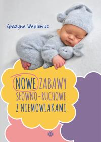 Okładka książki Nowe zabawy słowno-ruchowe z niemowlakami