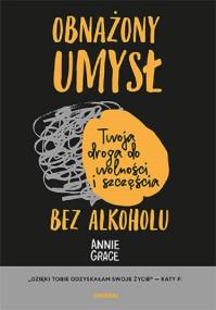 Okładka książki Obnażony umysł Twoja droga do wolności i szczęścia bez alkoholu