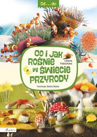 Okładka książki Od...do. Co i jak rośnie w świecie przyrody
