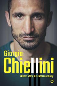 Piłkarz, który nie chodzi na skróty. Autobiografia. Autor: Giorgio  Chiellini, Maurizio Crosetti. ZdrowePodejscie.pl Okładka książki Piłkarz, który nie chodzi na skróty. Autobiografia