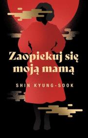 Okładka książki Zaopiekuj się moją mamą