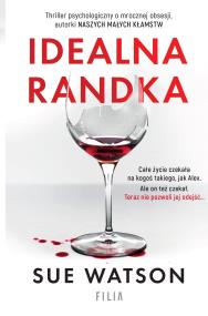 Idealna randka. Autor: Watson Sue. ZdrowePodejscie.pl Okładka książki Idealna randka
