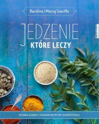 Okładka książki Jedzenie, które leczy wyd. 2021