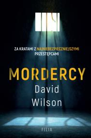 Mordercy. Autor: Wilson David. ZdrowePodejscie.pl Okładka książki Mordercy