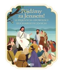 Okładka książki Pójdźmy za Jezusem! 12 pięknych opowieści..