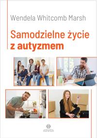 Okładka książki Samodzielne życie z autyzmem