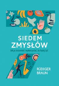 Siedem zmysłów. Autor: Braun Rüdiger. ZdrowePodejscie.pl Okładka książki Siedem zmysłów