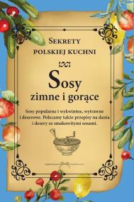 Okładka książki Sosy zimne i gorące. Sekrety polskiej kuchni