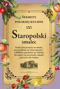 Okładka książki Staropolski smalec. Sekrety polskiej kuchni