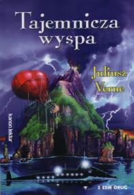 Tajemnicza wyspa wyd.2017. Autor: Juliusz Verne. ZdrowePodejscie.pl Okładka książki Tajemnicza wyspa wyd.2017