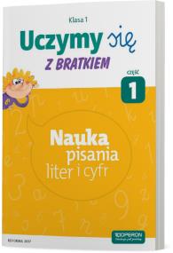 Okładka książki Uczymy się z Bratkiem Klasa 1 Nauka pisania liter i cyfr cz.1