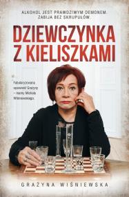 Dziewczynka z kieliszkami. Autor: Grażyna Wiśniewska. ZdrowePodejscie.pl Okładka książki Dziewczynka z kieliszkami