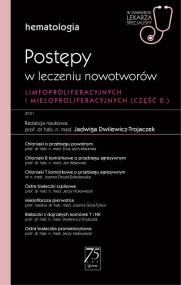 Hematologia. Postępy w leczeniu nowotworów limfoproliferacyjnych i mieloproliferacyjnych 2 część. Autor: red. Jadwiga Dwilewicz-Trojaczek. ZdrowePodejscie.pl Okładka książki Hematologia. Postępy w leczeniu nowotworów limfoproliferacyjnych i mieloproliferacyjnych 2 część