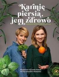 Okładka książki Karmię piersią, jem zdrowo. Poradnik dietetyczny w laktacji