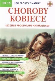 Okładka książki Leki prosto z natury cz.18 Choroby kobiece