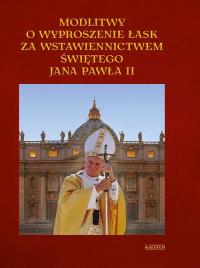 Okładka książki Modlitwy o wyproszenie łask za wstawiennictwem...