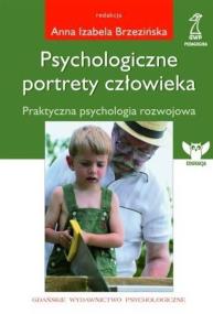 Okładka książki Psychologiczne Portrety Człowieka. Praktyczna psychologia rozwojowa