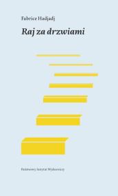 Raj za drzwiami. Esej o kłopotliwej radości. Autor: Fabrice Hadjadj. ZdrowePodejscie.pl Okładka książki Raj za drzwiami. Esej o kłopotliwej radości