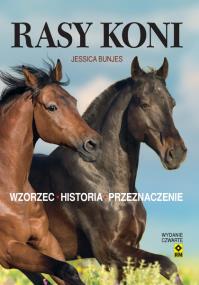 Okładka książki Rasy koni Wzorzec, historia, przeznaczenie. Wyd. IV
