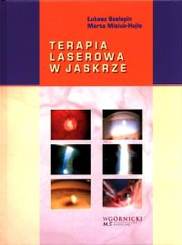 Terapia laserowa w jaskrze. Autor: Szelepin Łukasz, Misiuk-Hojło Marta. ZdrowePodejscie.pl Okładka książki Terapia laserowa w jaskrze