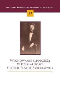 Okładka książki Wychowanie młodzieży w działalności Cecylii Plater