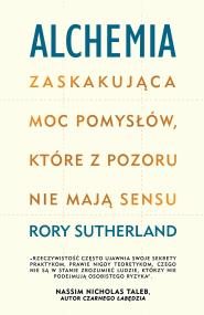 Okładka książki Alchemia Zaskakująca moc pomysłów, które pozornie nie mają sensu