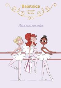 Okładka książki Baletnice. Mała buntowniczka