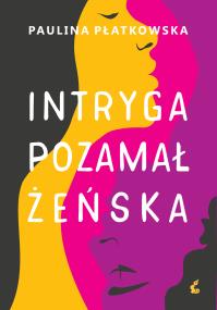 Okładka książki Intryga pozamałżeńska