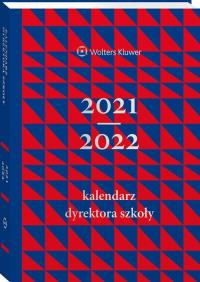 Okładka książki Kalendarz Dyrektora Szkoły 2021/2022